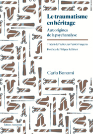 Couverture de Le traumatisme en héritage Aux origines de la psychanalyse, de Carlo Bonomi