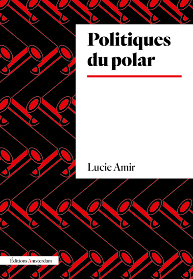 Couverture Politiques du polar de Lucie Amir