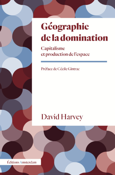 Couverture poche Géographie de la domination de David Harvey