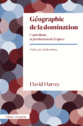 Couverture poche Géographie de la domination de David Harvey