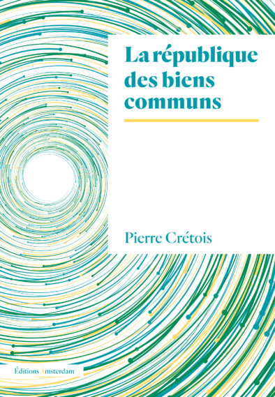Première de couverture de l'ouvrage "La République des biens communs" de Pierre Crétois